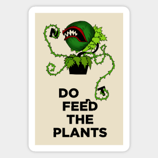 Don't Feed The Plants Magnet